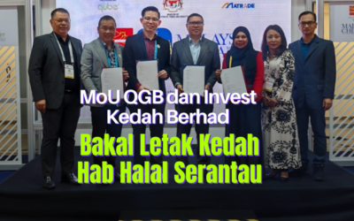 MoU QGB dan Invest Kedah Berhad, bakal letak Kedah hab halal serantau