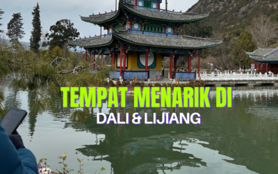 8 tempat menarik di Dali & Lijiang
