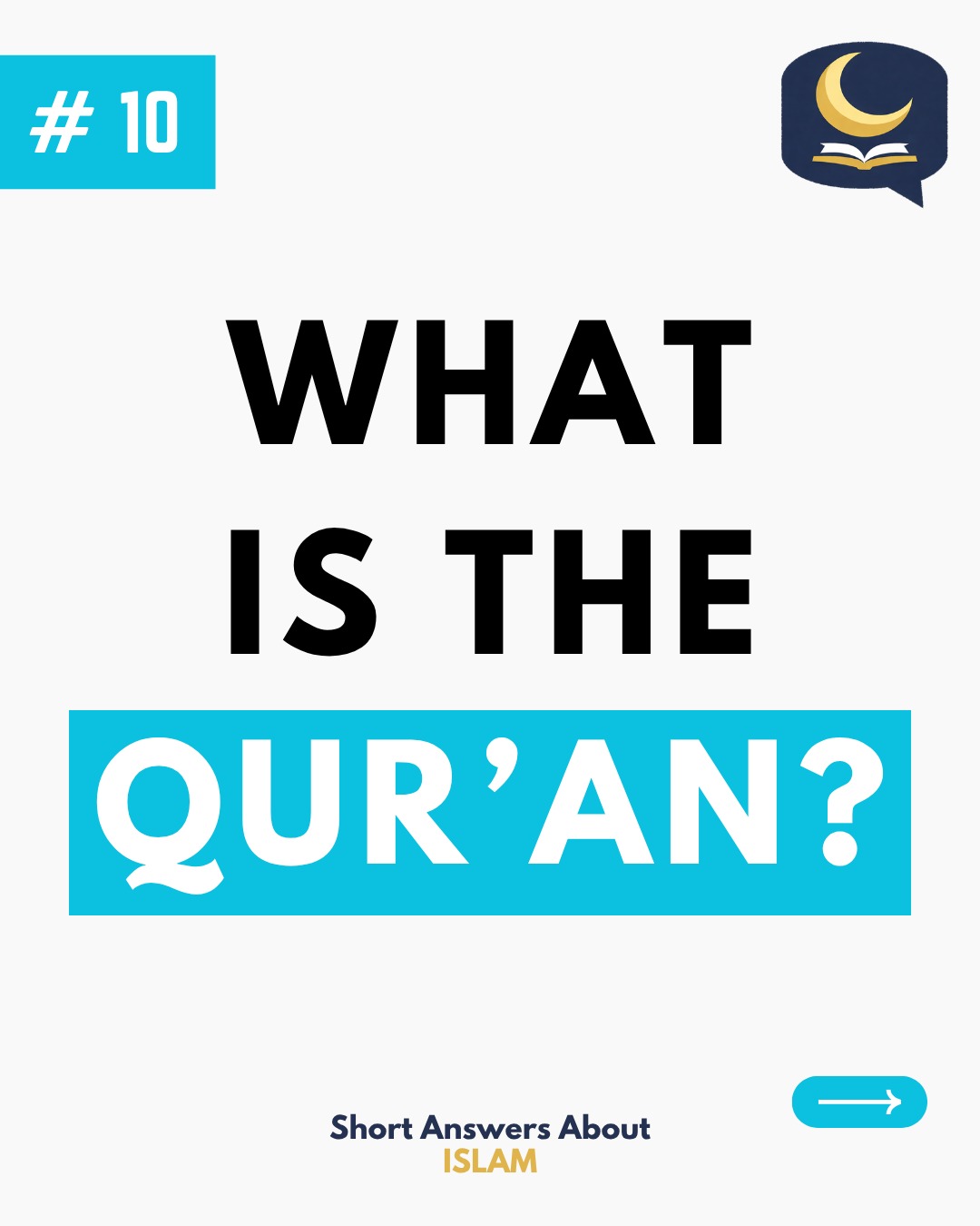 . EN / AR Question # 10 : What is the Qur’an ? ما هو القرآن؟ The Qur’an is the…